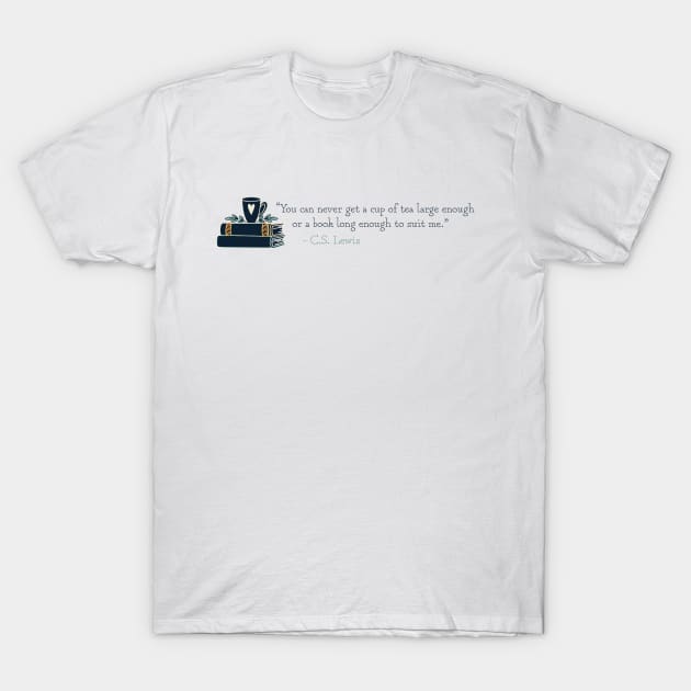 CS Lewis Quote - Tea & Books T-Shirt by sentinelsupplyco